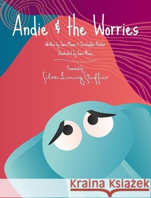 Andie & the Worries Sara Moore Christopher Piehler  9798985517910 Silver Lining Stuffies