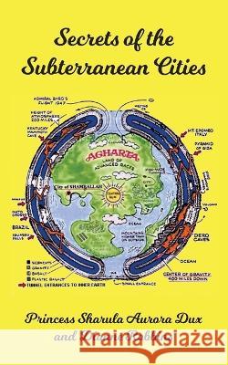 Secrets of the Subterranean Cities Sharula Aurora Dux Dianne Robbins  9798985520507 Dianne Robbins