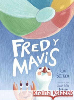 Fred y Mavis Kurt W Becker Joana Felix Mink Melissa Zeiger 9798985524840 K Becker Creations LLC