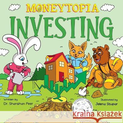 Moneytopia: Investing: Financial Literacy for Children Peer, Shanshan 9798985530551 Kind Grit Books