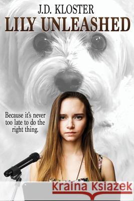 Lily Unleashed Kloster J.D. Kloster 9798985531602 Empty Cages Press LLC