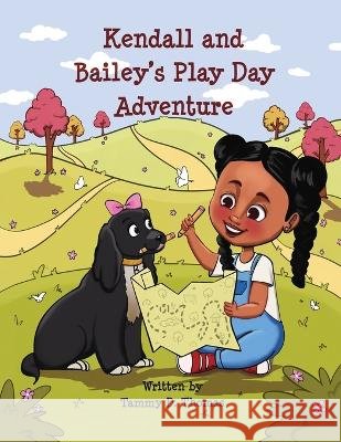 Kendall and Bailey's Play Day Adventure Tammy D Thomas   9798985533804