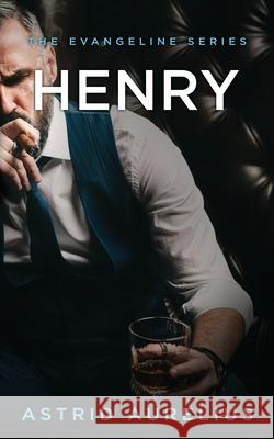 The Evangeline Series: Henry Aurelius, Astrid 9798985536300