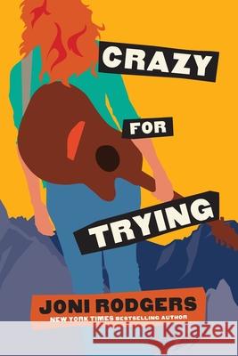 Crazy for Trying Rodgers Joni Rodgers 9798985549409 Westport Lighthouse Books