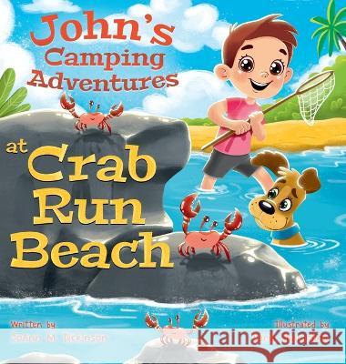 John's Camping Adventures At Crab Run Beach Joann M Dickinson, Daria Shamolina 9798985560503