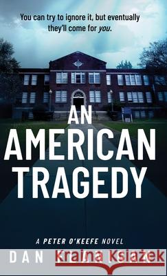 An American Tragedy Dan Flanigan 9798985561487