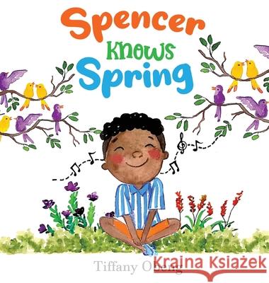 Spencer Knows Spring: A Charming Children's Book about Spring Obeng, Tiffany 9798985567557