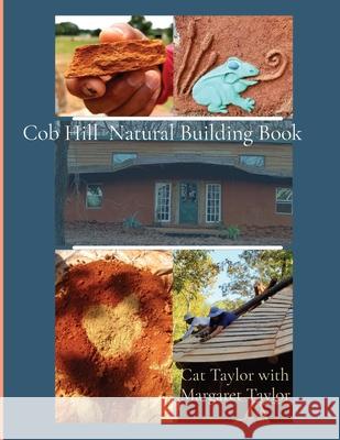 Cob Hill Natural Building Book Taylor, Cat 9798985570939 NaturalBuildingOrg