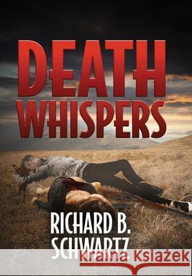 Death Whispers: A Tom Deaton Novel Schwartz, Richard B. 9798985572100