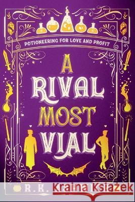 A Rival Most Vial R K Ashwick Kim Halstead Andrew Davis 9798985581935 Rk Ashwick Books