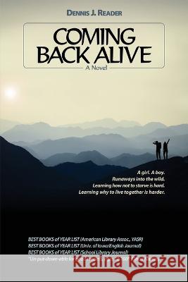Coming Back Alive Dennis J Reader   9798985582529 Sempervirens Books