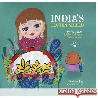 India's Gluten Shield Rosaura Salazar, Milagro Salazar, Eloisa Salazar 9798985611304