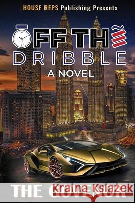Off The Dribble Govenor The Govenor 9798985618433 House Reps publishing Records