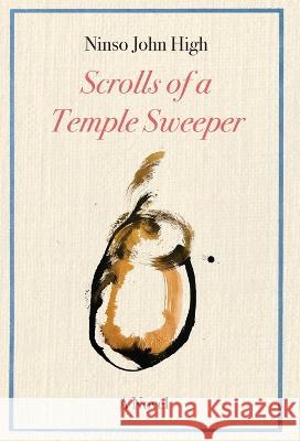 The Scrolls of a Temple Sweeper John High Ninso John High  9798985620641 Wet Cement Press