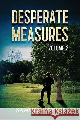 Desperate Measures Volume 2 Samuel Voyles   9798985632149 Emmons House Publishing