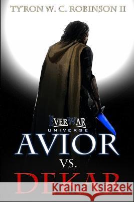 Avior vs. Dekar Ty'ron W C, II Robinson 9798985634495 Dark Titan Entertainment