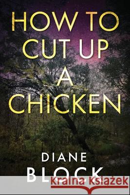 How to Cut up a Chicken Block Diane Block 9798985634501