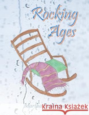 Rocking Ages Rodriguez Martha Rodriguez 9798985636109