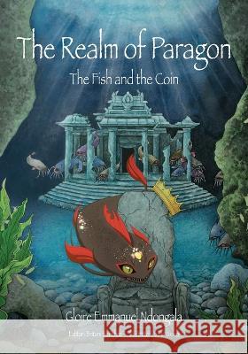 The Realm of Paragon Gloire Ndongala   9798985647365 Gloire Emmanuel Ndongala