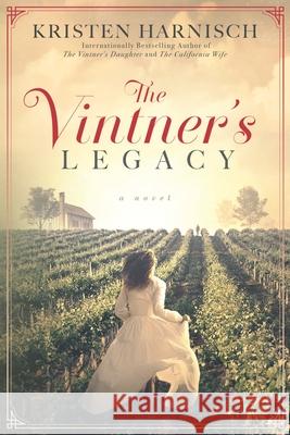 The Vintner's Legacy Harnisch Kristen Harnisch 9798985650945 Wenham Lake Press LLC