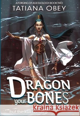 Dragon Your Bones Tatiana Obey   9798985664959