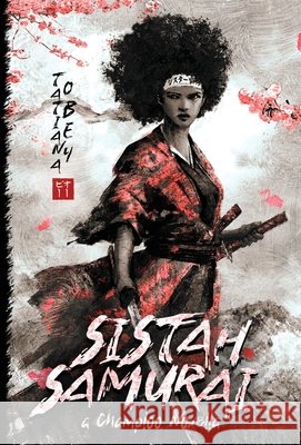 Sistah Samurai: A Champloo Novella Tatiana Obey 9798985664980
