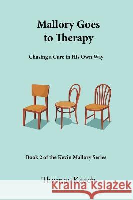 Mallory Goes to Therapy Thomas Walton Keech   9798985667073 Real Nice Books