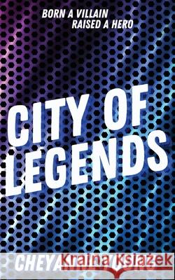 City of Legends Young Cheyanne Young 9798985672626 Cheyanne Young