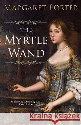 The Myrtle Wand Margaret Porter 9798985673494 Gallica Press