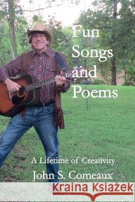 Fun Songs and Poems John Comeaux   9798985703931 Coman Products