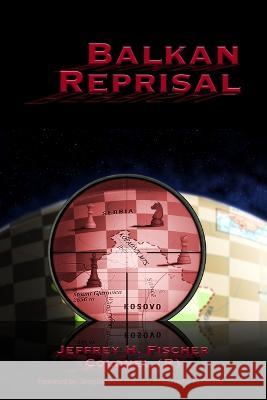 Balkan Reprisal Greg Delawie Jeffrey H Fischer  9798985705324 Jeffrey H. Fischer