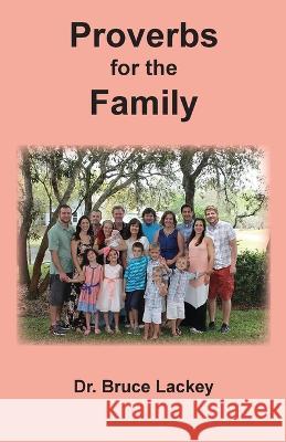 Proverbs for the Family Bruce Lackey 9798985716566