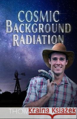 Cosmic Background Radiation Thomas H Walker 9798985717518