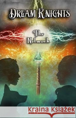 Dream Knights: The Network E Barron Nick White Kaitlyn Kingston 9798985721805