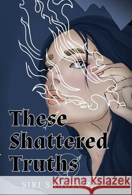 These Shattered Truths Sandford, Siri 9798985726206