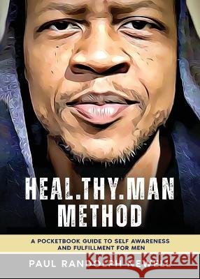Heal.Thy.Man Method Paul Randolph Newell   9798985728606