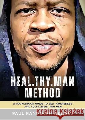 Heal.Thy.Man Method Paul Randolph Newell   9798985728606