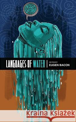Languages of Water Eugen Bacon   9798985733662 Mvmedia, LLC