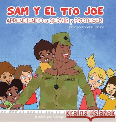 Sam and Uncle Joe: Learning to Serve and Protect London, Phoebe 9798985740110 Phoebe London LLC