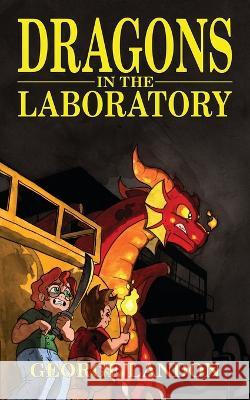 Dragons in the Laboratory George Landon   9798985745733 Axis Horizon LLC