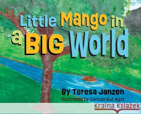 Little Mango in a Big World Agot Samuel  But Agot 9798985749908 Abundance Books LLC