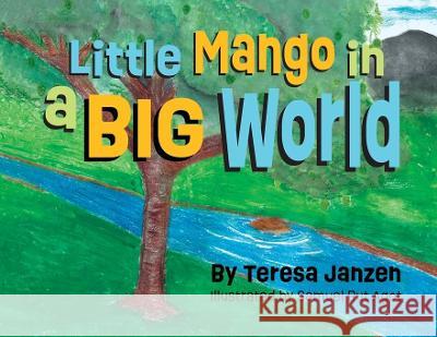 Little Mango in a Big World Teresa Janzen Samuel But Agot  9798985749922 Abundance Books LLC