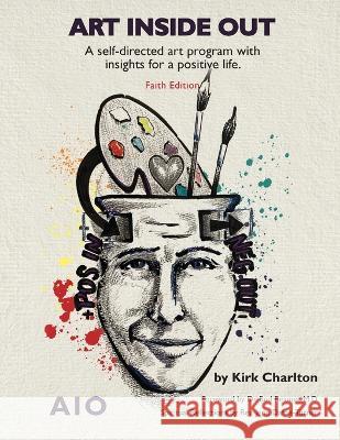Art Inside Out Kirk Charlton Bud Beamer Jennifer Dafoe-Turner 9798985749953 Abundance Books LLC