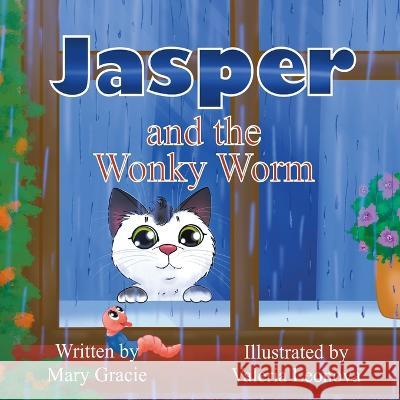 Jasper and the Wonky Worm Mary Gracie, Valeria Leonova 9798985750546