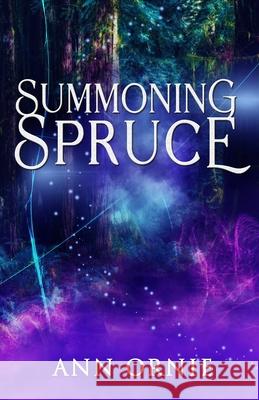 Summoning Spruce Ann Ornie 9798985751505 Ann Ornie