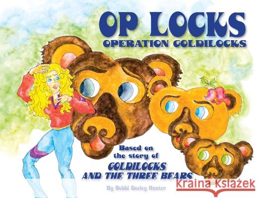 Op Locks, Operation Goldilocks Bobbi Dooley Hunter Bobbi Dooley Hunter  9798985756845