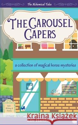 The Carousel Capers Elle Hartford   9798985757729 Phoenix & Kelpie