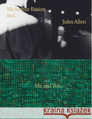 McArthur Binion & Jules Allen: Me and You McArthur Binion, McArthur Binion, Jules Allen 9798985761375 Richard Gray Gallery