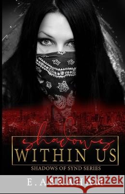 Shadows Within Us E Abraham   9798985768480 Emilia Abraham Publishing