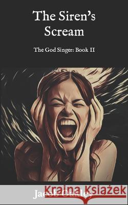 The Siren's Scream Jacob Oakley 9798985789515